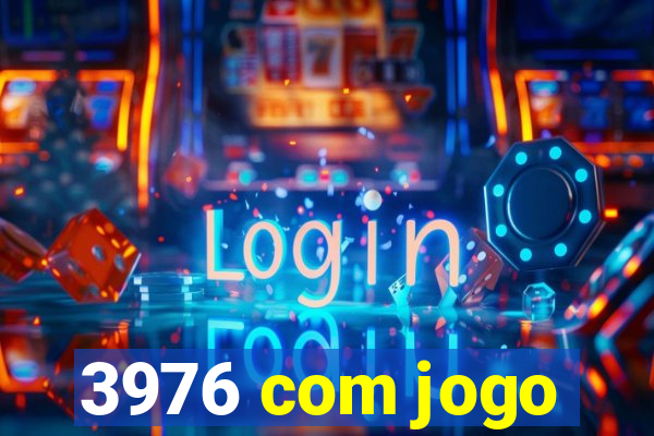 3976 com jogo